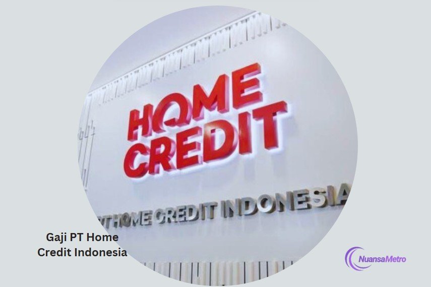 Gaji PT Home Credit Indonesia