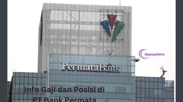 Info Gaji dan Posisi di PT Bank Permata